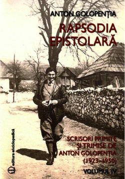 Rapsodia epistolară (Vol. IV) Scrisori primite și trimise de Anton Golopenția (1923-1950)