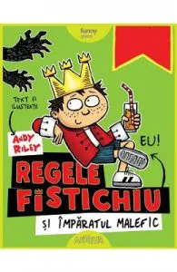 Regele Fistichiu si Imparatul Malefic de Andy Riley
