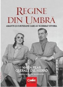 Regine din umbra. Amante si curtezane care au schimbat istoria