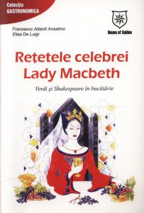 Retetele celebrei Lady Macbeth