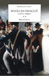 Revolutia franceza. Vol. II. La arme, cetateni! de Max Gallo