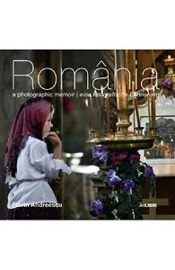 Romania - O amintire fotografica - Eng/ Germ de Florin Andreescu
