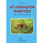 Sa cunoastem insectele de Daniela Dosa