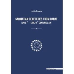 Sarmatian cemeteries from Banat (late 1st – early 5th centuries AD)