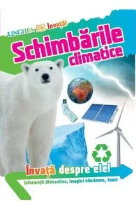 Schimbarile climatice. Invata despre ele! de Maryam Sharif-Draper