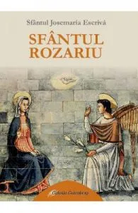 Sfantul Rozariu de Sfantul Josemaria Escriva