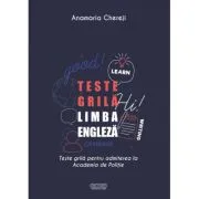 Teste grila limba engleza pentru admiterea la Academia de Politie de Anamaria Chereji