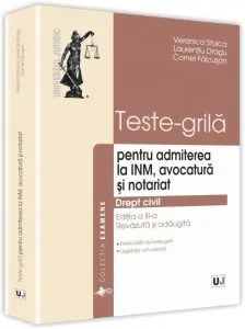 Teste-grila pentru admiterea la inm, avocatura si notariat. Drept civil. Editia a iii-a, revazuta si adaugita de Veronica Stoica