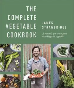 The Complete Vegetable Cookbook de James Strawbridge