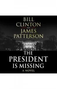 The President is Missing: The biggest thriller of the year de James Patterson