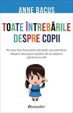 Toate intrebarile despre copii de Anne Bacus