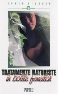 Tratamente naturiste in bolile femeilor de Eugen Giurgiu