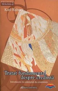 Tratat fundamental despre credinta. Introducere in conceptul de crestinism