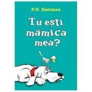 Tu esti mamica mea? Paperback de P.D. Eastman
