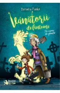 Vanatorii de fantome de Cornelia Funke