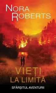 Vieti la limita , Sfarsitul aventurii , Vol. 2 de Nora Roberts