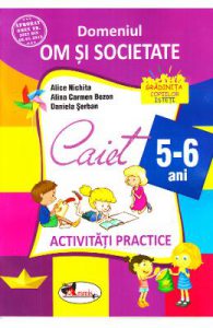 5-6 ani Domeniul: Om si societate