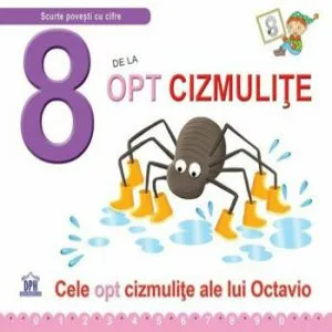 8 de la opt cizmulite. Cele opt cizmulite ale lui Octavio de Emanuela Carletti