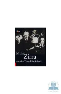 Am Ales Teatrul Radiofonic... de MIHAI ZIRRA