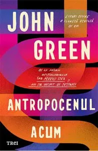 Antropocenul acum de John Green