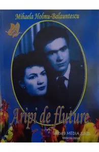 Aripi de fluture de Mihaela Holmu-Balauntescu