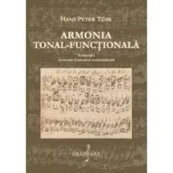Armonia tonal-functionala, volumul 1 de Hans Peter Turk