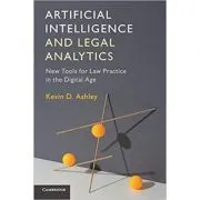 Artificial Intelligence and Legal Analytics: New Tools for Law Practice in the Digital Age de Kevin D. Ashley
