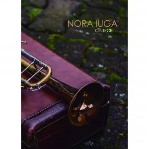 Cantece de Nora Iuga