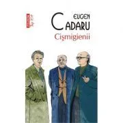 Cismigienii. Editie de buzunar de Eugen Cadaru