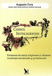 Codul inteligentei. Formarea de minti sclipitoare si cautarea excelentei emotionale si profesionale