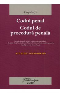 Codul penal. Codul de procedura penala Act. 13 ianuarie 2020