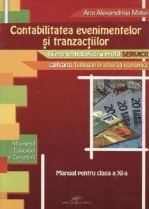 Contabilitatea evenimentelor si tranzactiilor. Manual pentru clasa a XI-a de Ana Alexandrina Matei