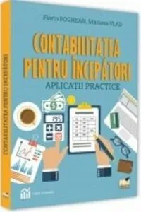 Contabilitatea pentru incepatori. Aplicatii practice