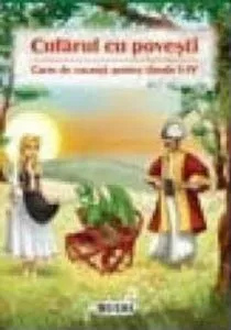 Cufarul cu povesti 4. Clasele I - IV. Editia 2011