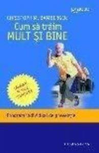 Cum sa traim mult si bine