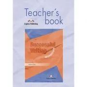 Curs limba engleza Successful Writing Intermediate Manualul profesorului de Virginia Evans