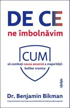 De ce ne imbolnavim de Benjamin Bikman