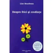Despre frici si credinte de Lise Bourbeau