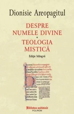 Despre numele divine. Teologia mistica de Dionisie Areopagitul