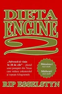 Dieta Engine 2. Mananci mai mult, slabesti mai mult de Rip Esselstyn