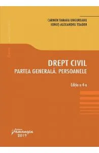 Drept civil. Partea generala. Persoanele. Ed. 4 de Carmen Tamara Ungureanu