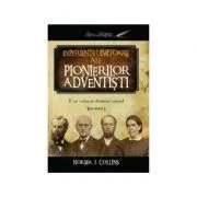 Experiente uimitoare ale pionierilor adventisti volumul 1 de Norma J. Collins