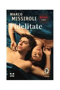 Fidelitate (Ediție tie-in) de Marco Missiroli