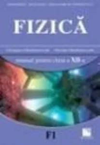 Fizica F1. Manual clasa a XII-a