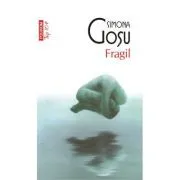 Fragil. Editie de buzunar de Simona Gosu