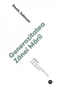Generozitatea Zanei Marii de Denis Johnson