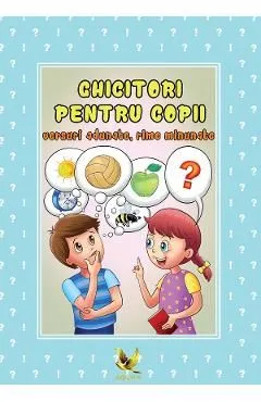 Ghicitori pentru copii. Versuri adunate, rime minunate de Autor Anonim