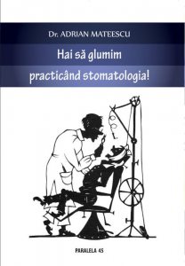 Hai sa glumim practicand stomatologia!