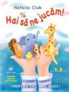 Hai sa ne jucam! de Natalia Ciub