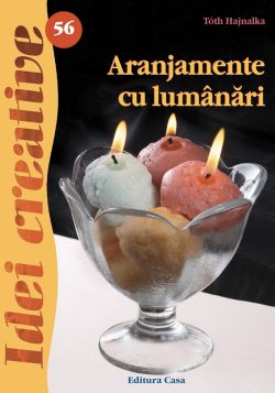 Idei creative 56: Aranjamente cu lumanari